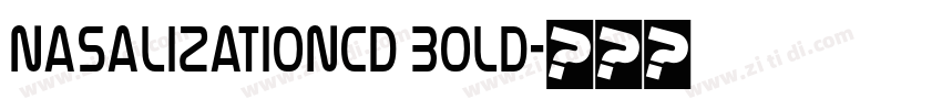 NasalizationCd Bold字体转换 NasalizationCd Bold字体转换